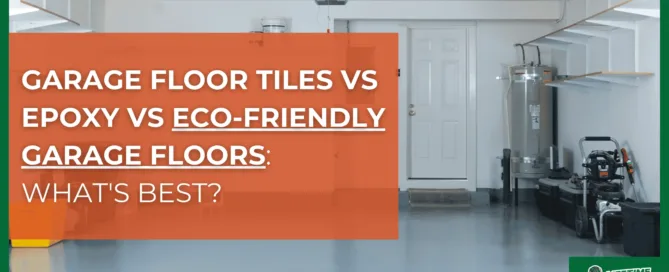 Garage Floor Tiles vs Epoxy vs Eco-Friendly Garage Floors - featured