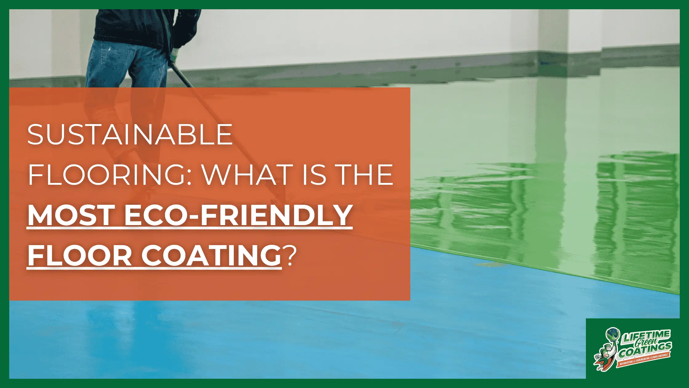 What is the most eco friendly floor coating – featured What is the most eco-friendly floor coating - featured