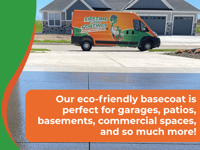 our eco friendly basecoat is perfect for garages patios basements commecial spaces and so much more